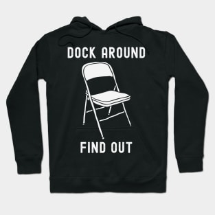 Dock Around Find Out - Dock Brawl Hoodie